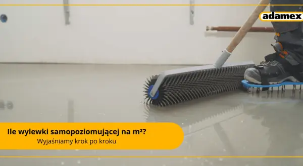 Ile wylewki samopoziomującej na 20m2? Oblicz to precyzyjnie!